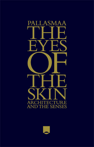 The Eyes of the Skin, Architecture and the Senses